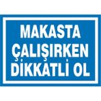 İzmir Serigrafi Makasta Çalışırken Dikkatli Ol Galvaniz Uyarı Levhası 25 x 35 cm