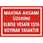 İzmir Serigrafi Makina Aksamı Üzerine Elbise Vesair Eşya Koymak Yasaktır 2.6 mm PVC Uyarı Levhası 25 x 35 cm