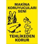 İzmir Serigrafi Makina Koruyucuları Seni Tehlikeden Korur 2.6 mm PVC Uyarı Levhası 25 x 35 cm