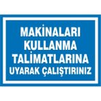 İzmir Serigrafi Makinaları Kullanma Talimatlarına Uyarak Çalıştırınız 2.6 mm PVC Uyarı Levhası 35 x 50 cm