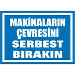 İzmir Serigrafi Makinaların Çevresini Serbest Bırakın Galvaniz Uyarı Levhası 17,5 x 25 cm