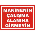 İzmir Serigrafi Makinanin Çalışma Alanına Girmeyin 2.6 mm PVC Uyarı Levhası 25 x 35 cm