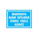 İzmir Serigrafi Makinaya Bakım Yapılırken Uyarıcı Tabela Asınız Galvaniz Uyarı Levhası 17,5 X 25 Cm