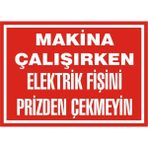 İzmir Serigrafi Makine Çalışırken Elektrik Fişini Prizden Çekmeyiniz Galvaniz Uyarı Levhası 17,5 x 25 cm