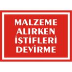 İzmir Serigrafi Malzeme Alırken İstifleri Devirme Galvaniz Uyarı Levhası 35 x 50 cm
