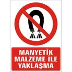 İzmir Serigrafi Manyetik Malzeme ile Yaklaşma 2.6 mm PVC Uyarı Levhası 25 x 35 cm