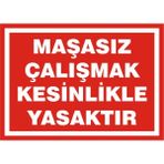 İzmir Serigrafi Maşasız Çalışmak Kesinlikle Yasaktır Galvaniz Uyarı Levhası 17,5 x 25 cm