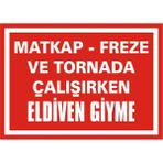 İzmir Serigrafi Matkap Freze ve Tornada Çalışırken Eldiven Giyme Galvaniz Uyarı Levhası 25 x 35 cm
