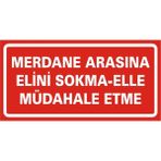 İzmir Serigrafi Merdane Arasına Elini Sokma Elle Müdahele Etme (Kendinden Yapışkanlı Etiket) 17 x 35 cm