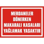 İzmir Serigrafi Merdaneler Dönerken Makaralı Kasaları Yağlamak Yasaktır 2.6 mm PVC Uyarı Levhası 25 x 35 cm