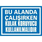İzmir Serigrafi Modülkon Bu Alanda Çalışırken Kulak Koruyucu ve Kullanılmalıdır 25 x 35 cm 2.6 mm PVC Uyarı Levhası