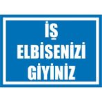 İzmir Serigrafi Modülkon Iş Elbisenizi Giyiniz 25 x 35 cm 2.6 mm PVC Uyarı Levhası