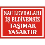 İzmir Serigrafi Modülkon Sac Levhaları Iş Eldivensiz Taşımak Yasaktır 25 x 35 cm 2.6 mm PVC Uyarı Levhası