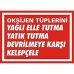 İzmir Serigrafi Oksijen Tüplerini Yağlı Elle Tutma Yatık Tutma Devrilmeye Karşı Kelepçele 2.6 mm PVC Uyarı Levhası 25 x 35 cm