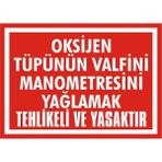 İzmir Serigrafi Oksijen Tüpünün Valfini Manometresini Yağlamak Tehlikeli ve Yasaktır 2.6 mm PVC Uyarı Levhası 35 x 50 cm