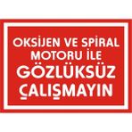 İzmir Serigrafi Oksijen ve Spiral Motoru ile Gözlüksüz Çalışmayın Galvaniz Uyarı Levhası 17,5 x 25 cm