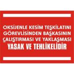 İzmir Serigrafi Oksijenle Kesim Tesisatını Görevlisinden Başkası Çalıştıramaz Galvaniz Uyarı Levhası 35 x 50 cm