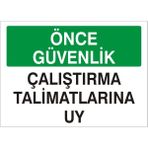 İzmir Serigrafi Önce Güvenlik Çalıştırma Talimatlarına Uy Galvaniz Uyarı Levhası 25 x 35 cm