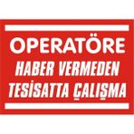 İzmir Serigrafi Operatöre Haber Vermeden Tesisatta Çalışma Galvaniz Uyarı Levhası 25 x 35 cm
