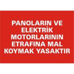 İzmir Serigrafi Panoların ve Elektrik Motorlarının Etrafına Mal Koymak Yasaktır Galvaniz Uyarı Levhası 25 x 35 cm