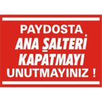 İzmir Serigrafi Paydosta Ana Şalteri Kapatmayı Unutmayınız Galvaniz Uyarı Levhası 25 x 35 cm