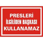 İzmir Serigrafi Presleri İlgiliden Başkası Kullanamaz 2.6 mm PVC Uyarı Levhası 17,5 x 25 cm