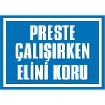 İzmir Serigrafi Preste Çalışırken Elini Koru 2.6 mm PVC Uyarı Levhası 17,5 x 25 cm