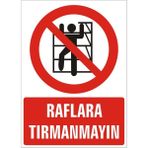 İzmir Serigrafi Raflara Tırmanmayın 2.6 mm PVC Uyarı Levhası 17,5 x 25 cm