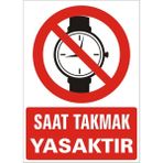 İzmir Serigrafi Saat Takmak Yasaktır 2.6 mm PVC Uyarı Levhası 35 x 50 cm
