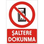 İzmir Serigrafi Şaltere Dokunma 2.6 mm PVC Uyarı Levhası 17,5 x 25 cm