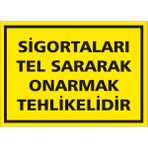İzmir Serigrafi Sigortaları Tel Sararak Onarmak Tehlikelidir. Galvaniz Uyarı Levhası 25 x 35 cm