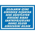 İzmir Serigrafi Siloların İçine Girerken Dışarıda Seni Gözetleyen Birisini Bırak Santrifüjcülere Hangi Siloya Gideceğini Bildir Galvaniz Uyarı Levhası 17,5 x 25 cm