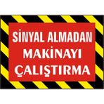 İzmir Serigrafi Sinyal Almadan Makinayı Çalıştırma 2.6 mm PVC Uyarı Levhası 17,5 x 25 cm