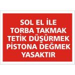 İzmir Serigrafi Sol El ile Torba Takmak Tetik Düşürmek Pistona Değmek Yasaktır 2.6 mm PVC Uyarı Levhası 17,5 x 25 cm