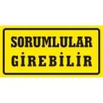 İzmir Serigrafi Sorumlular Girebilir 2.6 mm PVC Uyarı Levhası 17 x 35 cm