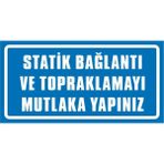 İzmir Serigrafi Statik Bağlantı ve Topraklamayı Mutlaka Yapınız 2.6 mm PVC Uyarı Levhası 17 x 35 cm