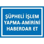 İzmir Serigrafi Şüpheli İşlem Yapma Amirini Haberdar Et Galvaniz Uyarı Levhası 25 x 35 cm