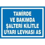 İzmir Serigrafi Tamirde ve Bakımda Şalteri Kilitle Uyarı Levhası As Galvaniz Uyarı Levhası 35 x 50 cm