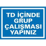 İzmir Serigrafi Td İçinde Grup Çalışması Yapınız Galvaniz Uyarı Levhası 35 x 50 cm