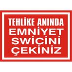 İzmir Serigrafi Tehlike Anında Emniyet Swicini Çekiniz Galvaniz Uyarı Levhası 17,5 x 25 cm