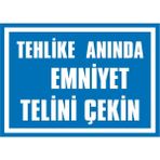 İzmir Serigrafi Tehlike Anında Emniyet Telini Çekin Galvaniz Uyarı Levhası 17,5 x 25 cm
