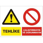İzmir Serigrafi Tehlike Çalıştırmayın ve Dokunmayın 2.6 mm PVC Uyarı Levhası 25 x 35 cm