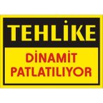 İzmir Serigrafi Tehlike Dinamit Patlatılıyor 2.6 mm PVC Uyarı Levhası 35 x 50 cm