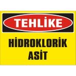 İzmir Serigrafi Tehlike Hidroklorik Asit Galvaniz Uyarı Levhası 35 x 50 cm