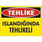 İzmir Serigrafi Tehlike Islandığında Tehlike 2.6 mm PVC Uyarı Levhası 17,5 x 25 cm