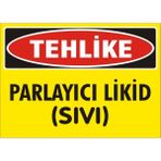 İzmir Serigrafi Tehlike Parlayıcı Likid 2.6 mm PVC Uyarı Levhası 17,5 x 25 cm