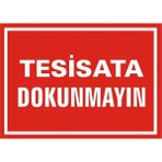 İzmir Serigrafi Tesisata Dokunmayın 2.6 mm PVC Uyarı Levhası 17,5 x 25 cm