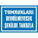 İzmir Serigrafi Tomrukları Devrilmeyecek Şekilde Takozla Galvaniz Uyarı Levhası 35 x 50 cm