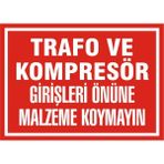 İzmir Serigrafi Trafo ve Kompresör Girişleri Önüne Malzeme Koymayın 2.6 mm PVC Uyarı Levhası 17,5 x 25 cm