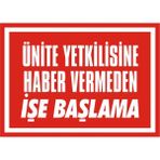 İzmir Serigrafi Ünite Yetkilisine Haber Vermeden İşe Başlama 2.6 mm PVC Uyarı Levhası 17,5 x 25 cm